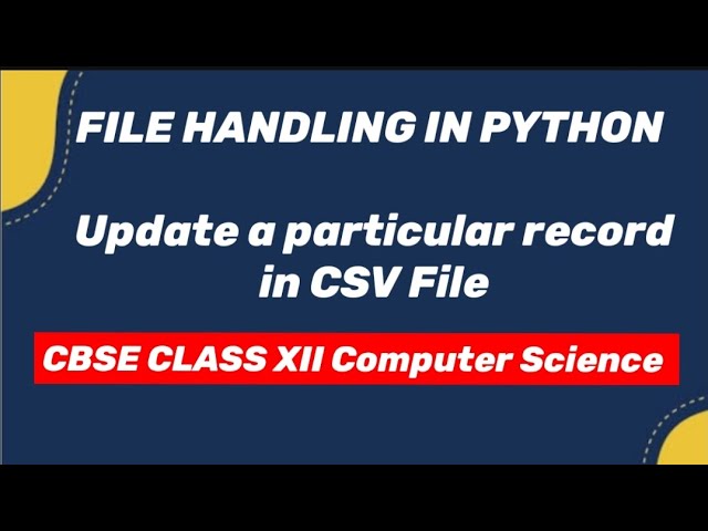 PYTHON : CBSE CLASS 12. Update a particular record in CSV file.