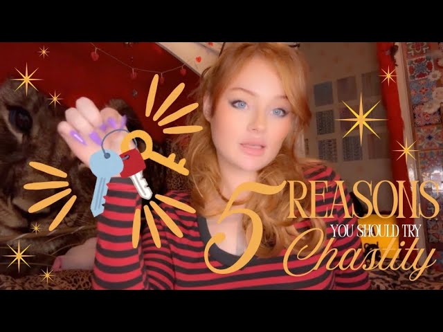 5 Reasons Why YOU should try CHASTITY!