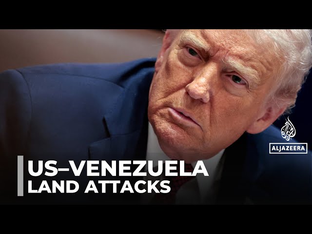 US- Venezuela tensions: Washington considers potential land attacks