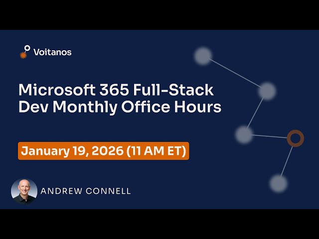 🙋‍♂️ Microsoft 365 Full-Stack Developer Monthly Office Hours: January 2026