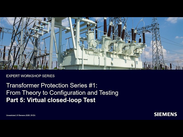 Transformer Protection Webinar Series 1 : Part 5   Virtual closed loop Test