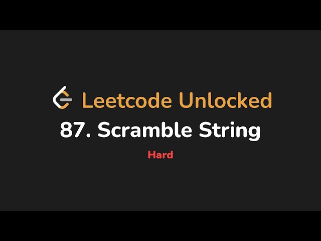 87. Scramble String | Leetcode Unlocked - Python