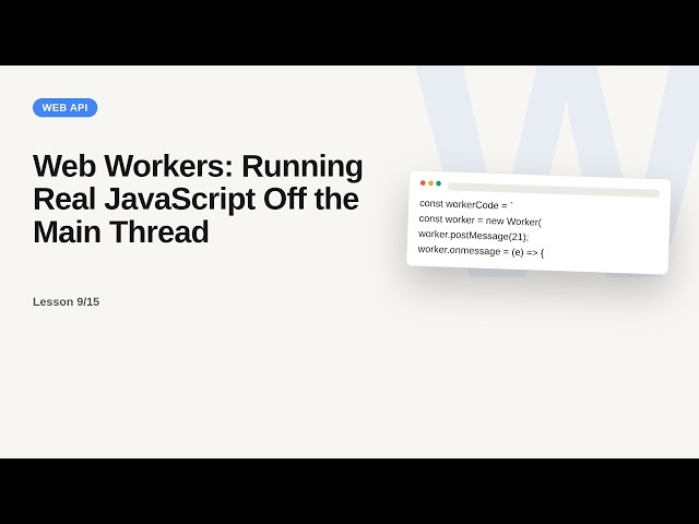 Browser & Web APIs Series: Web Workers: Running Real JavaScript Off the Main Thread