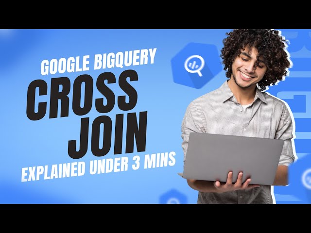 BigQuery Tutorial: CROSS JOIN Explained | SQL Joins in BigQuery