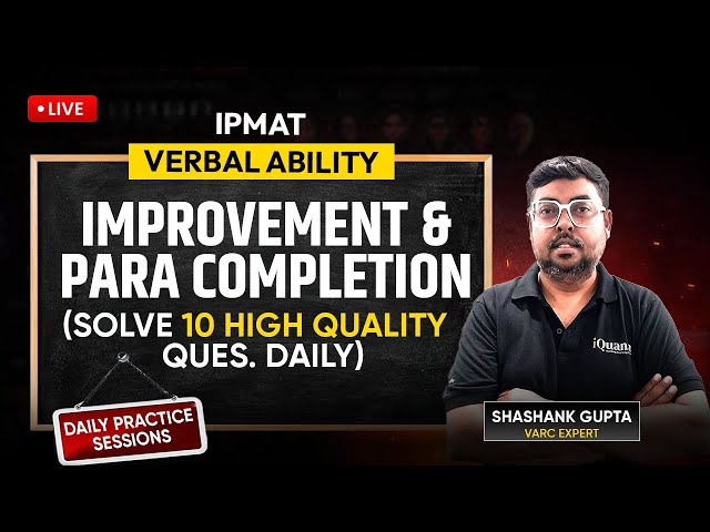 IPMAT Daily Practice Series by iQuanta |  Verbal Ability | Improvement and Para Completion for IPMAT