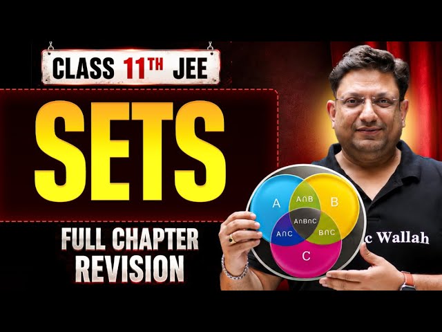 SETS Class 11 | Complete Concepts + JEE Questions