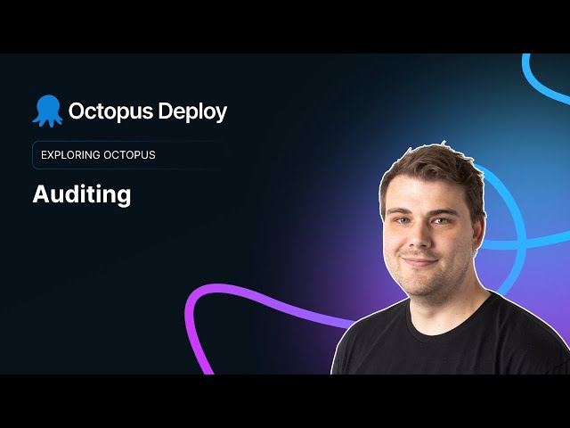 Auditing in Octopus Deploy
