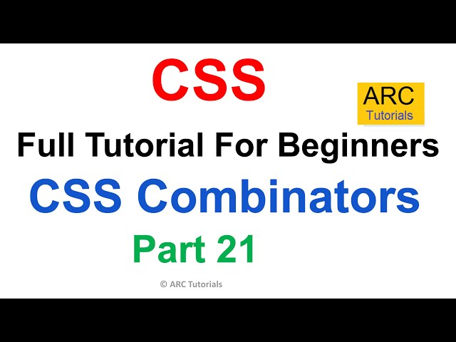 CSS Tutorial For Beginners - Part 21 | Combinators in CSS