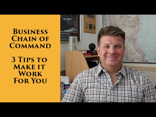 Business Chain of Command - 3 Tips to Make it Work for You