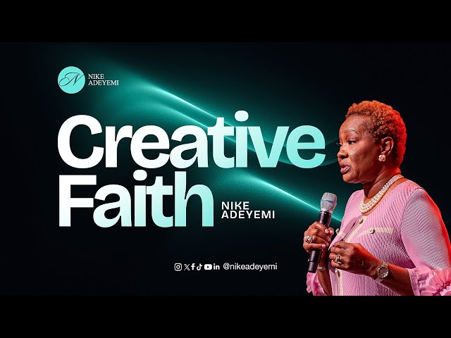 Creative Faith: Manifesting God's Promises | Nike Adeyemi