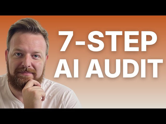 I've Completed 200+ AI Audits, Copy This 7 Step Process