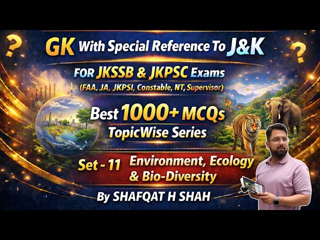 GK With Special Reference to J&K🔥 Set–11 | Environment, Ecology & Biodiversity | •FAA •JKPSI •JKSSB