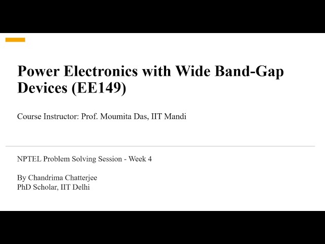 Online Tutorial Session: Power Electronics with WBG Devices  (Week 4)