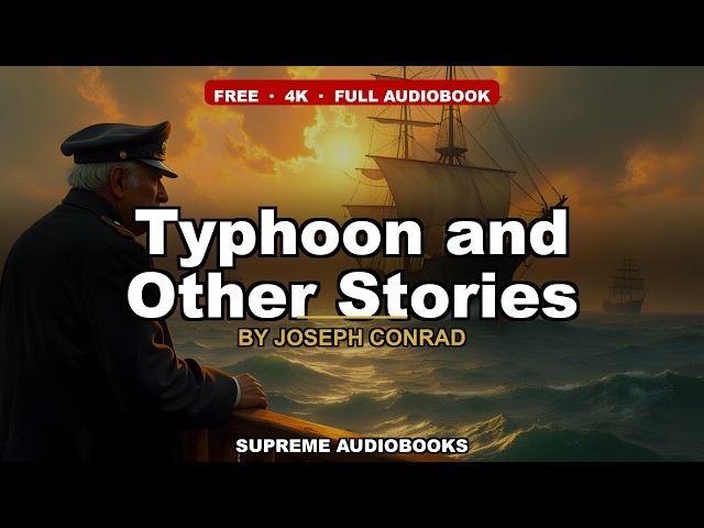 Typhoon and Other Stories by Joseph Conrad - Full Audiobook