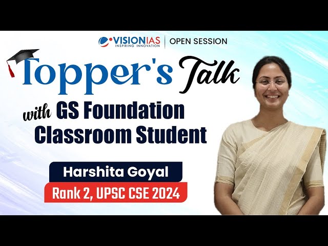 Topper’s Talk | Harshita Goyal | AIR 2 | UPSC CSE 2024 | Classroom Foundation Course