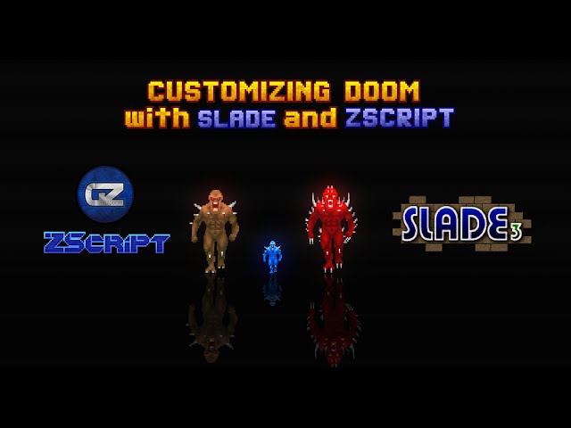 Customizing Doom with SLADE and ZSCRIPT