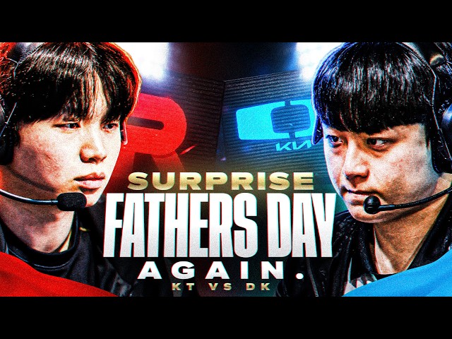 SURPRISE ITS FATHERS DAY AGAIN! - DK VS KT - LCK 2026