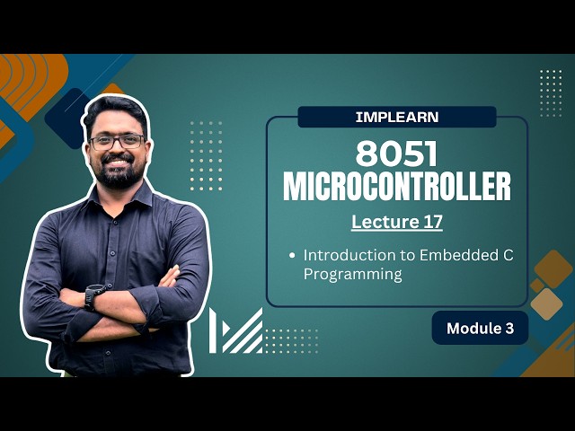 Introduction to embedded C programming | 8051 MC | IMPLearn | Lecture 17