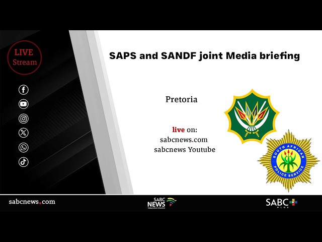 SAPS and SANDF joint Media briefing