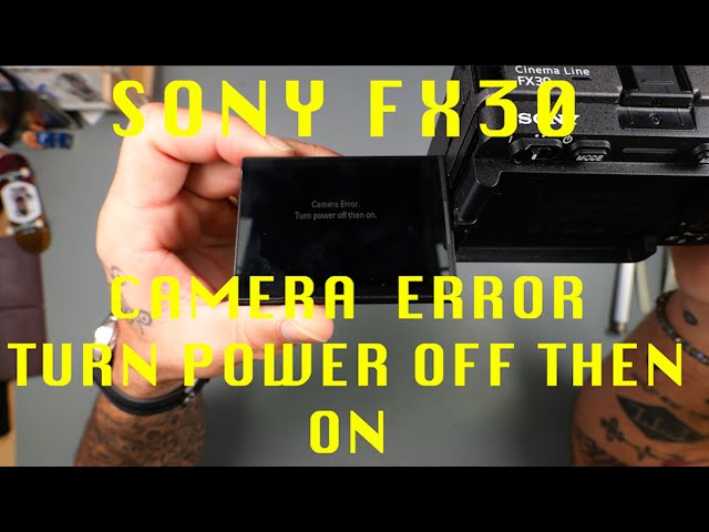Sony FX30 Camera Error "Turn Power off then on" Repair