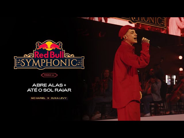 MC Hariel - Abre Alas + Até O Sol Raiar (Red Bull Symphonic)