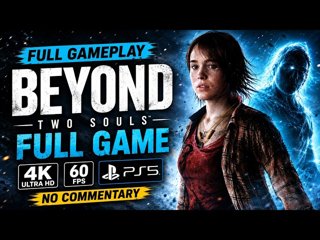 BEYOND TWO SOULS Gameplay Walkthrough FULL GAME [4K 60FPS PS5 ULTRA] - No Commentary