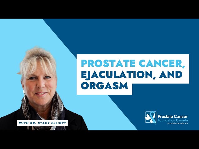 Prostate Cancer, Ejaculation, and Orgasm