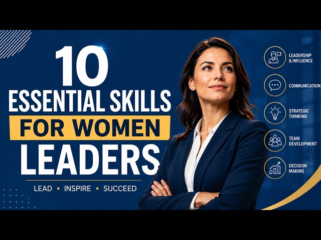 10 Essential Skills for Women Leaders to Advance Their Careers