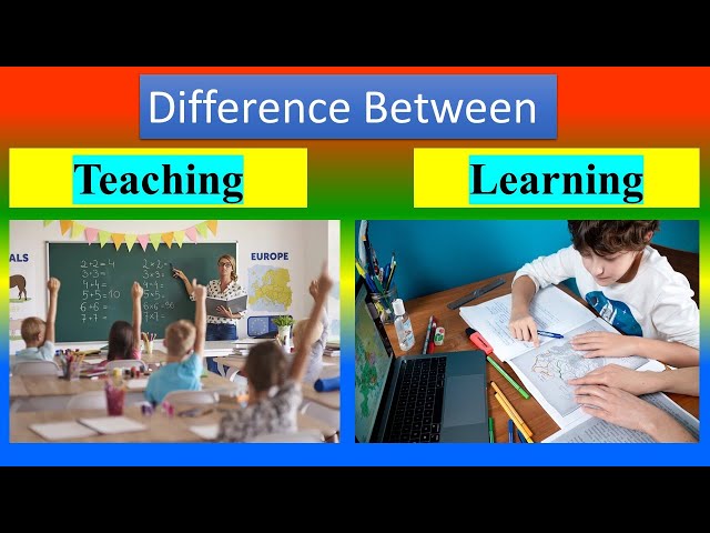 Difference Between Teaching and Learning