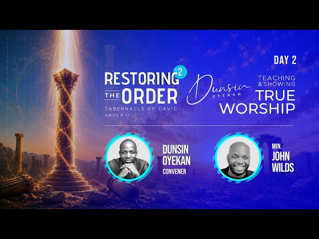 RESTORING THE ORDER JULY 2026 - DAY 2 #dunsinoyekan #worship #intimacy