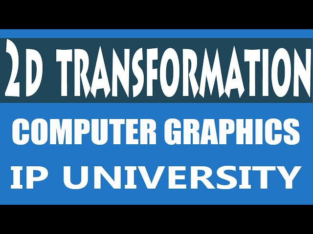 Translation, Scaling , Rotation, Shearing | Computer Graphics | IPU CG Unit 1 Sem 3 #08