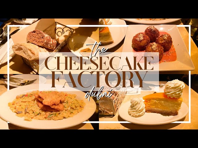 THE CHEESECAKE FACTORY DUBAI ♥ Trying The Cheesecake Factory at Mall of the Emirates