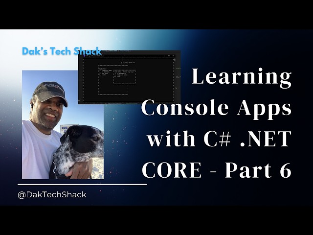 Learning Console Apps with C# .NET CORE Part 6