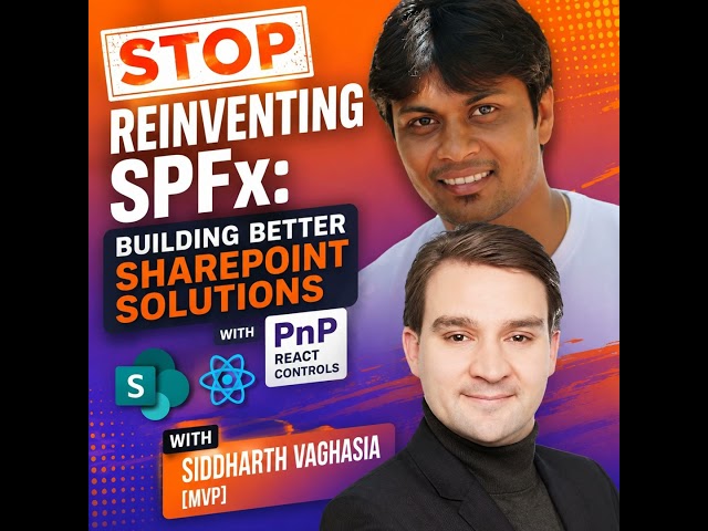 Stop Reinventing SPFx- Building Better SharePoint Solutions with PnP React Controls with Siddhart...