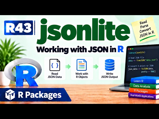 R43 | jsonlite — Working with JSON in R | R Packages | Uplatz