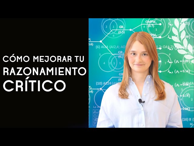 Mejora tu razonamiento crítico - Dra. Ana Minecan