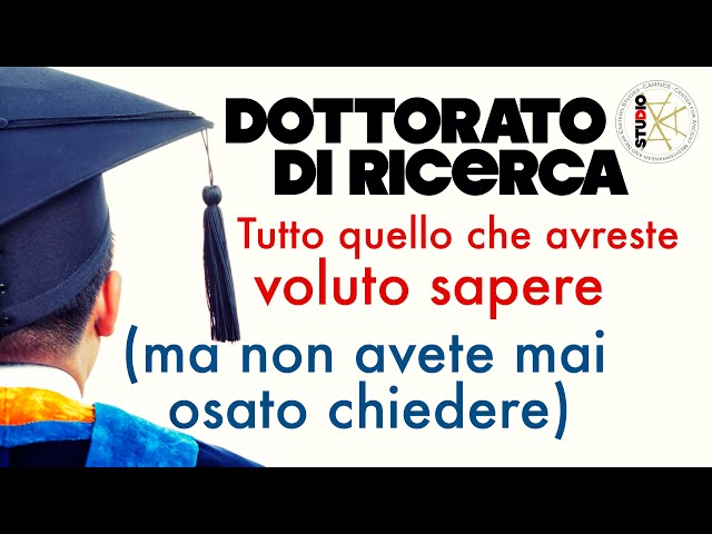 Dottorato di ricerca: Tutto quello che avreste voluto sapere (ma non avete mai osato chiedere)