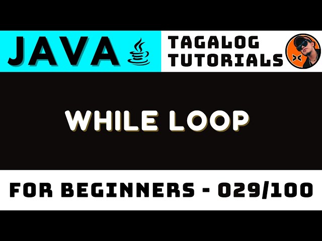 While Loop in Java Lesson 029 | Tagalog Coding Tutorials