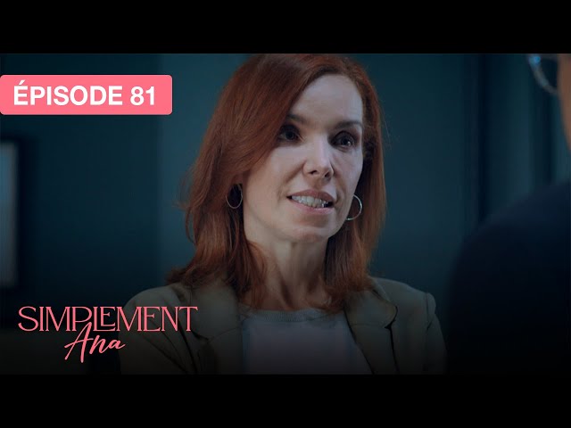 Simplement Ana - EP 81 - les vestiges de l’amour - série doublée en français