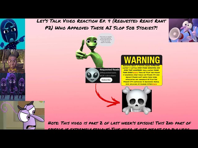 Let’s Talk Video Reaction Ep. 4 (Requested Reads Rant P2) Who Approved These AI Slop Sob Stories?!