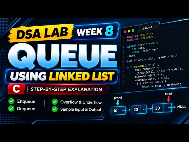 DSA Lab Week 8 | Queue Using Linked List in C | Step-by-Step