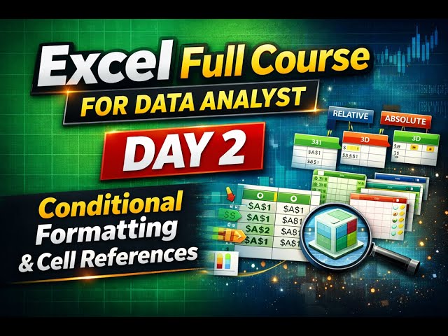 Excel Full Course for Data Analyst | Day 2 | Conditional Formatting & Cell References