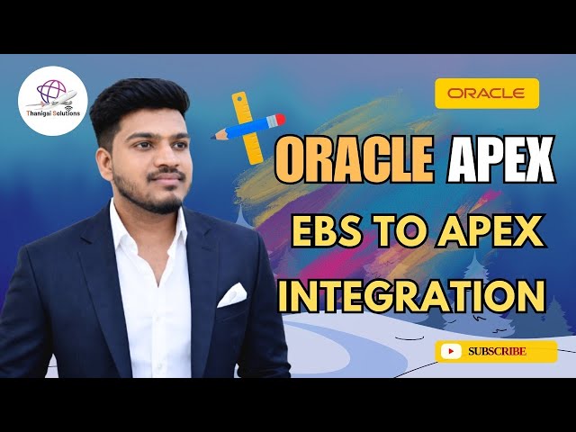 🔥How to Integrate Oracle EBS with Oracle APEX |  Step by Step Guide | @thanigaisolutions 