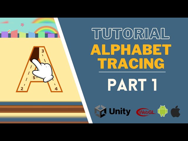 How To Make Alphabet Tracing  using Unity for [Android, iOS, WebGL and PC]  - Part 1