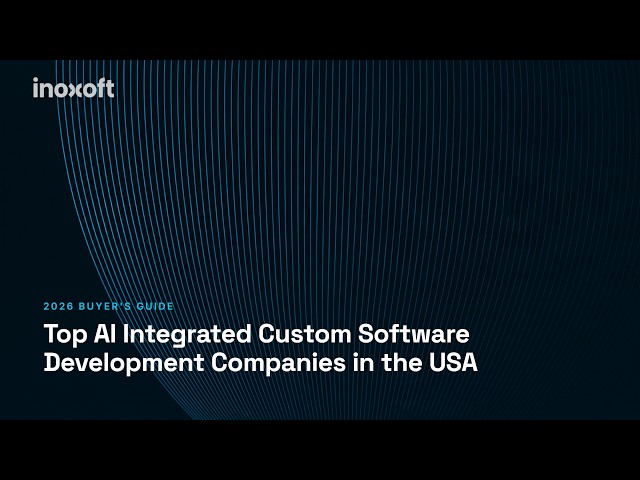 Top AI-Integrated Custom Software Development Companies in the USA 2026