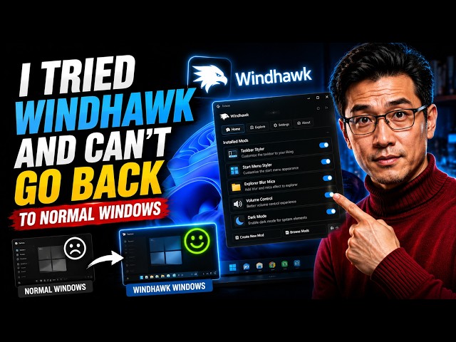 I Tried Windhawk And Can't Go Back To Normal Windows