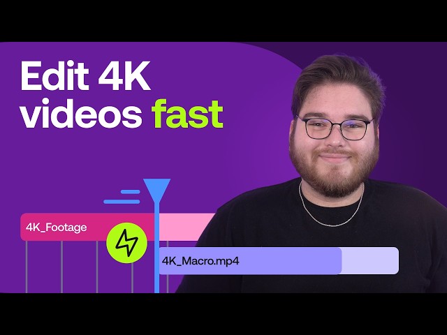 Edit 4K Projects 10x Faster With This Workflow