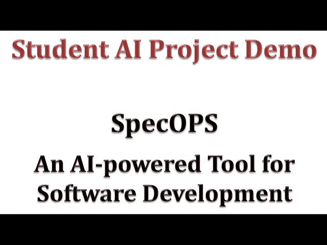 SENG 472  Course Student Project Demo: SpecOPS An AI-powered framework for Software Development