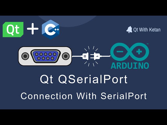 Qt QSerialPort | Connection With SerialPort | Qt C++ | Qt Creator | Qt Tutorial