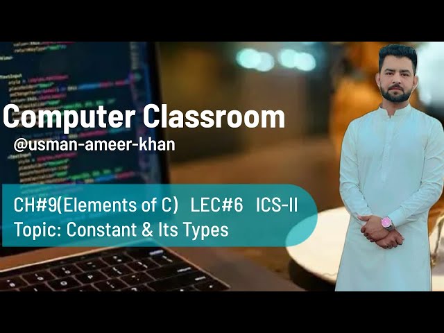 Constants and its types | types of constants in C | 2nd year chapter 9 | ICS